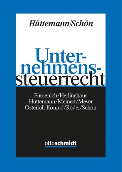 Unternehmenssteuerrecht, Bert Füssenich ; Andreas Herlinghaus ; Rainer Hüttemann ; Carsten Meinert - Gebonden - 9783504200909