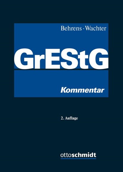 Grunderwerbsteuergesetz, Stefan Behrens ; Thomas Wachter - Gebonden - 9783504240103