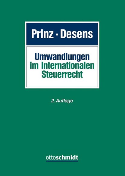 Umwandlungen im Internationalen Steuerrecht, Ulrich Prinz ; Marc Desens - Gebonden - 9783504260286