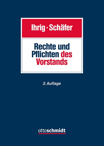 Rechte und Pflichten des Vorstands, Hans-Christoph Ihrig ;  Carsten Schäfer - Gebonden - 9783504317195