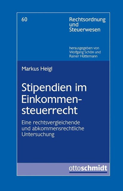 Stipendien im Einkommensteuerrecht, Markus Heigl - Paperback - 9783504642594