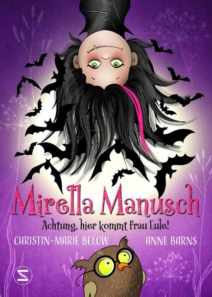 Mirella Manusch - Achtung, hier kommt Frau Eule!, Anne Barns ; Christin-Marie Below - Gebonden - 9783505143984