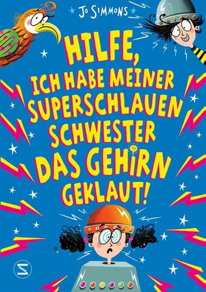 Hilfe, ich habe meiner superschlauen Schwester das Gehirn geklaut!, Jo Simmons - Gebonden - 9783505144141