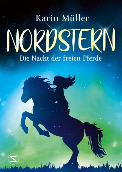Nordstern - Die Nacht der freien Pferde, Karin Müller - Paperback - 9783505144172
