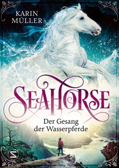 Seahorse - Der Gesang der Wasserpferde, Karin Müller - Gebonden - 9783505150029