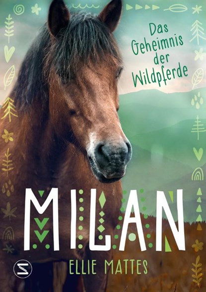 Milan - Das Geheimnis der Wildpferde, Ellie Mattes - Gebonden - 9783505150043