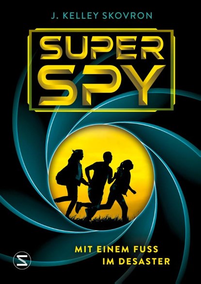 Superspy. Mit einem Fuß im Desaster, J. Kelley Skovron - Gebonden - 9783505150531