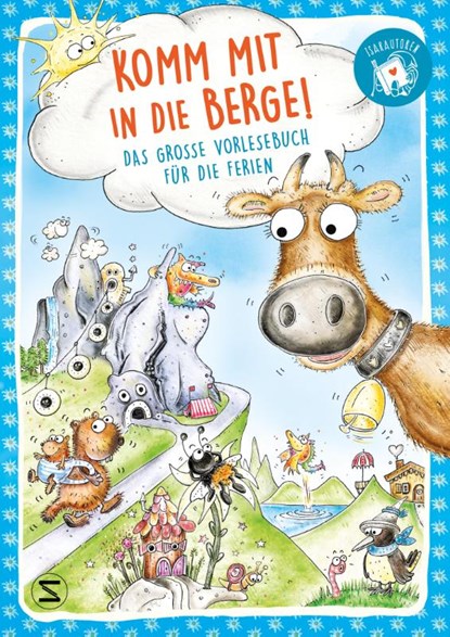 Komm mit in die Berge! Das große Vorlesebuch für die Ferien, Sabine Bohlmann ; Silke Wolfrum ; Meike Haas ; Christine Ziegler - Paperback - 9783505151101