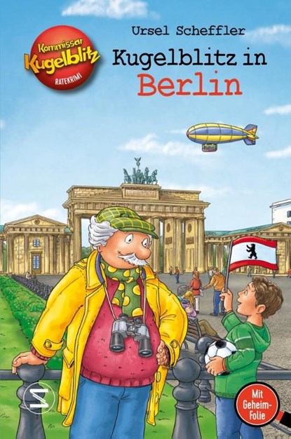 Kommissar Kugelblitz - Kugelblitz in Berlin, Ursel Scheffler - Gebonden - 9783505151132