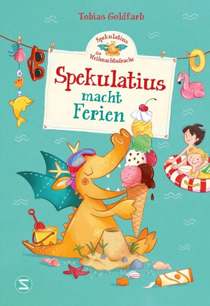 Spekulatius, der Weihnachtsdrache. Spekulatius macht Ferien, Tobias Goldfarb - Gebonden - 9783505151934