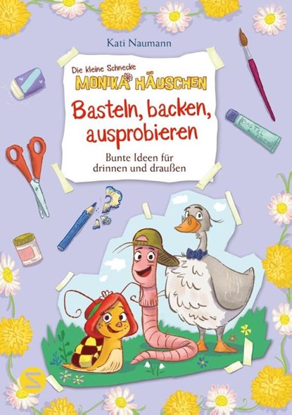 Die kleine Schnecke Monika Häuschen: Basteln, backen, ausprobieren - Bunte Ideen für drinnen und draußen, Kati Naumann - Paperback - 9783505152399