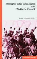 Memoiren eines Janitscharen oder Türkische Chronik | Renate Lachmann | 