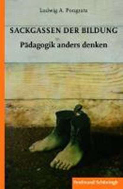 Pongratz, L: Sackgassen der Bildung, PONGRATZ,  Ludwig A. - Paperback - 9783506769060