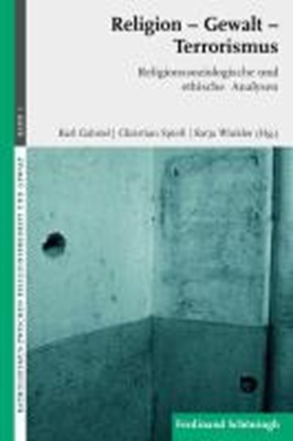 Religion - Gewalt - Terrorismus, GABRIEL,  Karl ; Spieß, Christian ; Winkler, Katja - Paperback - 9783506769343