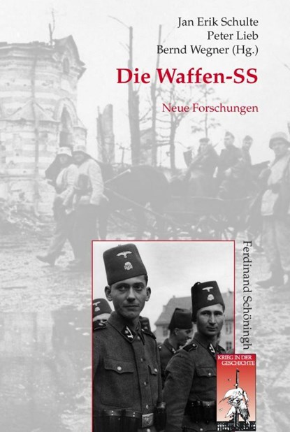 Die Waffen-SS, Jan Erik Schulte ;  Peter Lieb ;  Bernd Wegner - Gebonden - 9783506773838