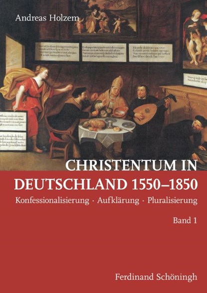 Christentum in Deutschland 1550-1850, Andreas Holzem - Gebonden - 9783506779809