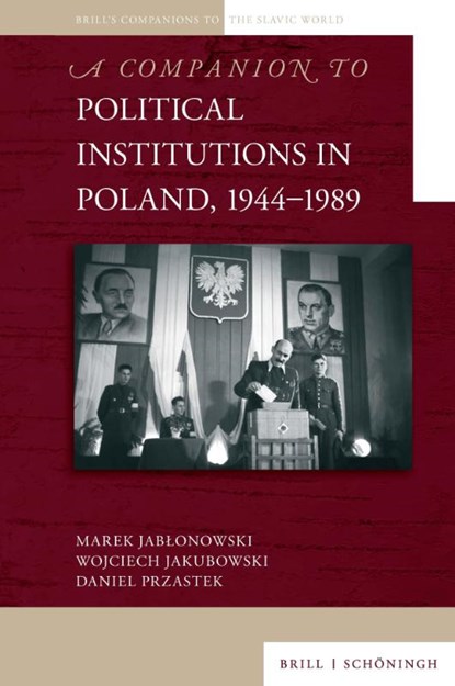 A Companion to Political Institutions in Poland, 1944-1989, Marek Jab¿onowski ; Wojciech Jakubowski ; Daniel Przastek - Gebonden - 9783506796738