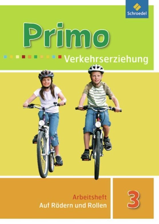 Primo Verkehrserziehung 3. Auf Rädern und Rollen. Arbeitsheft  - Ausgabe 2008