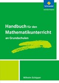 Handbuch für den Mathematikunterricht an Grundschulen | Wilhelm Schipper | 