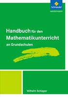 Handbuch für den Mathematikunterricht an Grundschulen | Wilhelm Schipper | 