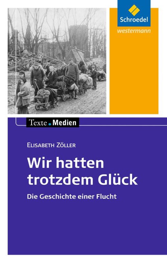Wir hatten trotzdem Glück: Textausgabe mit Materialien