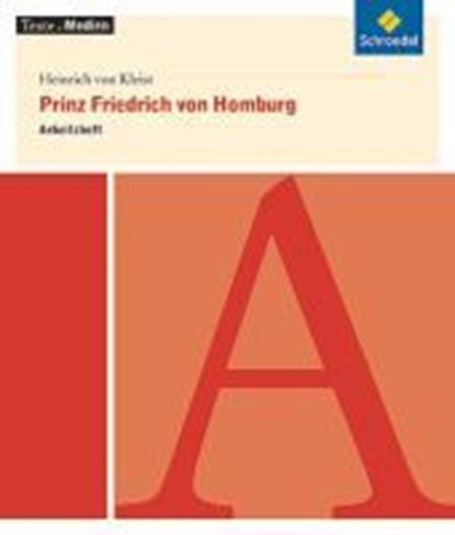 Kleist, H: Prinz Friedrich von Homburg / Arbeitsheft, KLEIST,  Heinrich von ; Peters, Jeko - Paperback - 9783507471641