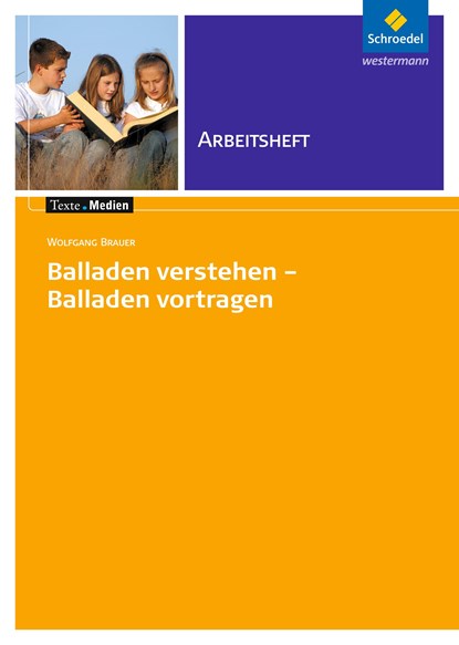 Balladen verstehen - Balladen vortragen, Wolfgang Brauer - Paperback - 9783507473713