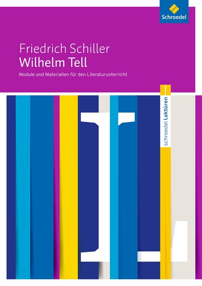 Wilhelm Tell: Module und Materialien für den Literaturunterricht, Friedrich von Schiller ;  Hans-Georg Schede - Gebonden - 9783507697775