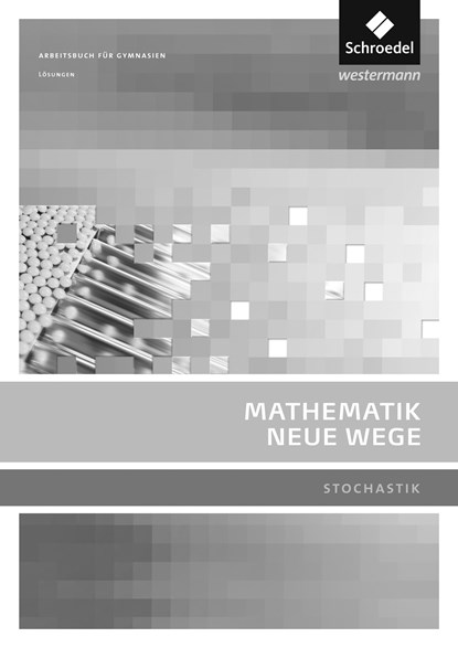 Mathematik Neue Wege SII.Lösungen. Stochastik. Allgemeine Ausgabe, niet bekend - Paperback - 9783507855885