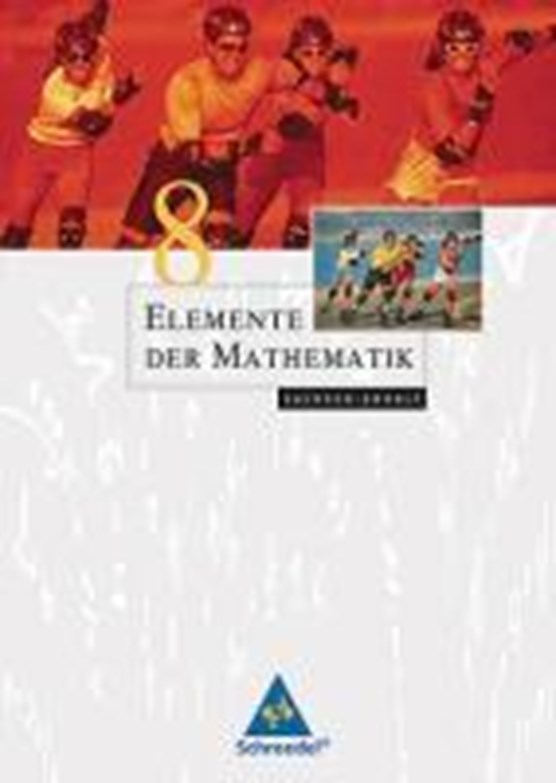 Elemente der Mathematik 8. Schülerband. Sekundarstufe. Sekundarstufe 1. Sachsen-Anhalt