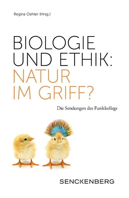 Biologie und Ethik: Natur im Griff?, Regina Oehler - Paperback - 9783510614127