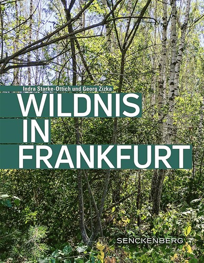 Wildnis in Frankfurt, Indra Starke-Ottich ; Georg Zizka - Paperback - 9783510614226