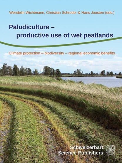 Paludiculture - productive use of wet peatlands, Wendelin Wichtmann ;  Christian Schröder ;  Hans Joosten - Gebonden - 9783510652839