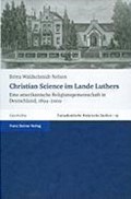 Christian Science im Lande Luthers | Britta Waldschmidt-Nelson | 