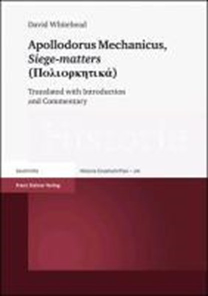 Whitehead, D: Apollodorus Mechanicus, Siege-matters, WHITEHEAD,  David - Gebonden - 9783515097109