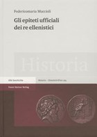 Gli epiteti ufficiali dei re ellenistici | Federicomaria Muccioli | 