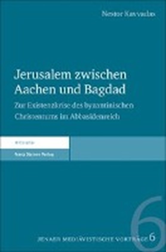 Jerusalem zwischen Aachen und Bagdad