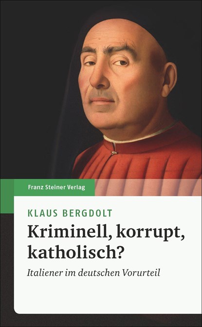 Kriminell, korrupt, katholisch?, Klaus Bergdolt - Gebonden - 9783515121231