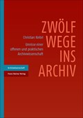 Zwölf Wege ins Archiv | Christian Keitel | 