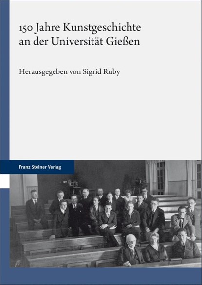 150 Jahre Kunstgeschichte an der Universität Gießen, Sigrid Ruby - Gebonden - 9783515136716