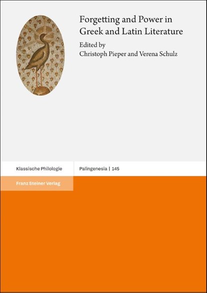 Forgetting and Power in Greek and Latin Literature, Christoph Pieper ; Verena Schulz - Gebonden - 9783515140201