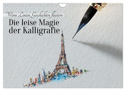 Die leise Magie der Kalligrafie (Wandkalender 2026 DIN A4 quer), CALVENDO Monatskalender, Anne Seltmann - Paperback - 9783516748574
