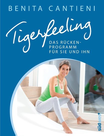 Tigerfeeling: Das Rückenprogramm für sie und ihn, Benita Cantieni - Gebonden - 9783517087610