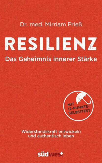 Resilienz - Das Geheimnis innerer Stärke, Mirriam Prieß - Gebonden - 9783517093680