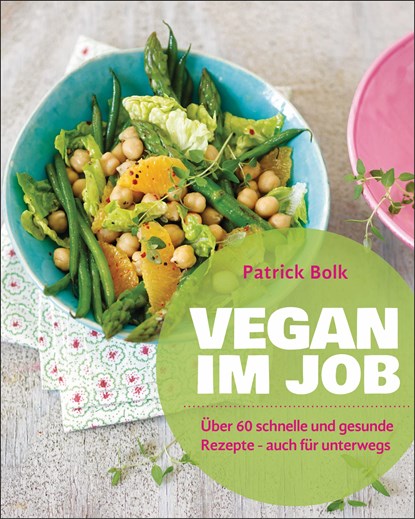 Vegan im Job, Patrick Bolk - Gebonden - 9783517093741