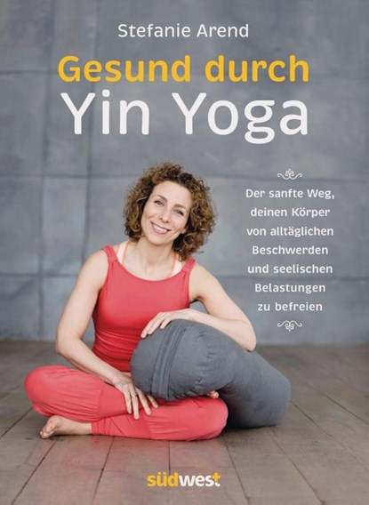 Gesund durch Yin Yoga, Stefanie Arend - Paperback - 9783517094571