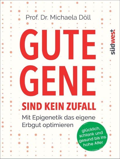 Gute Gene sind kein Zufall, Michaela Döll - Paperback - 9783517095721