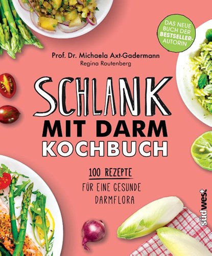 Schlank mit Darm Kochbuch, Michaela Axt-Gadermann ; Regina Rautenberg - Gebonden - 9783517096438