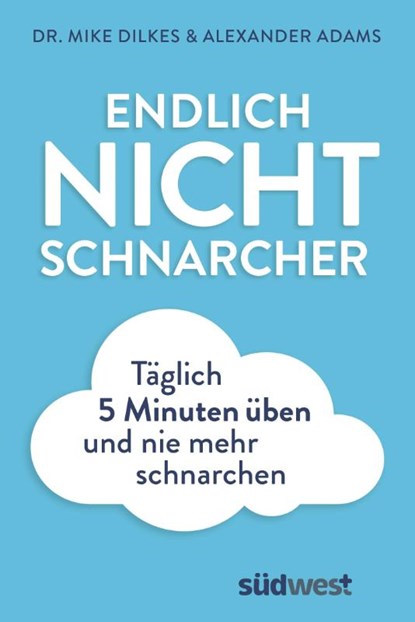 Endlich Nichtschnarcher, Mike Dilkes ; Alexander Adams - Paperback - 9783517097305