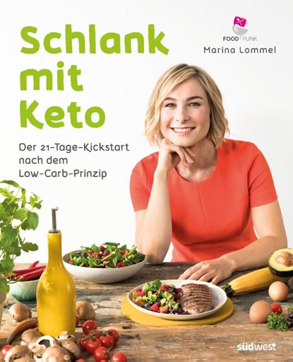 Schlank mit Keto: Der 21-Tage-Kickstart nach dem Low-Carb-Prinzip, Marina Lommel - Paperback - 9783517097466